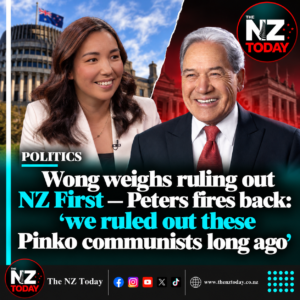 Wong weighs ruling out NZ First — Peters fires back: ‘we ruled out these Pinko communists long ago’